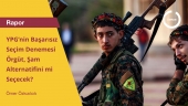 YPG’nin Başarısız Seçim Denemesi – Örgüt, Şam Alternatifini mi Seçecek?