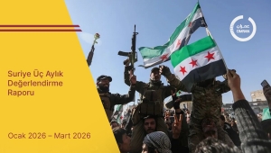 Suriye &Uuml;&ccedil; Aylık Değerlendirme Raporu - Ocak 2026 &ndash; Mart 2026