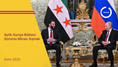 Aylık Suriye Bülteni - Sorunlu Mirası Aşmak - Ekim 2025